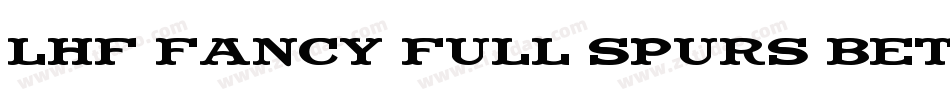 LHF Fancy Full Spurs BETA字体转换